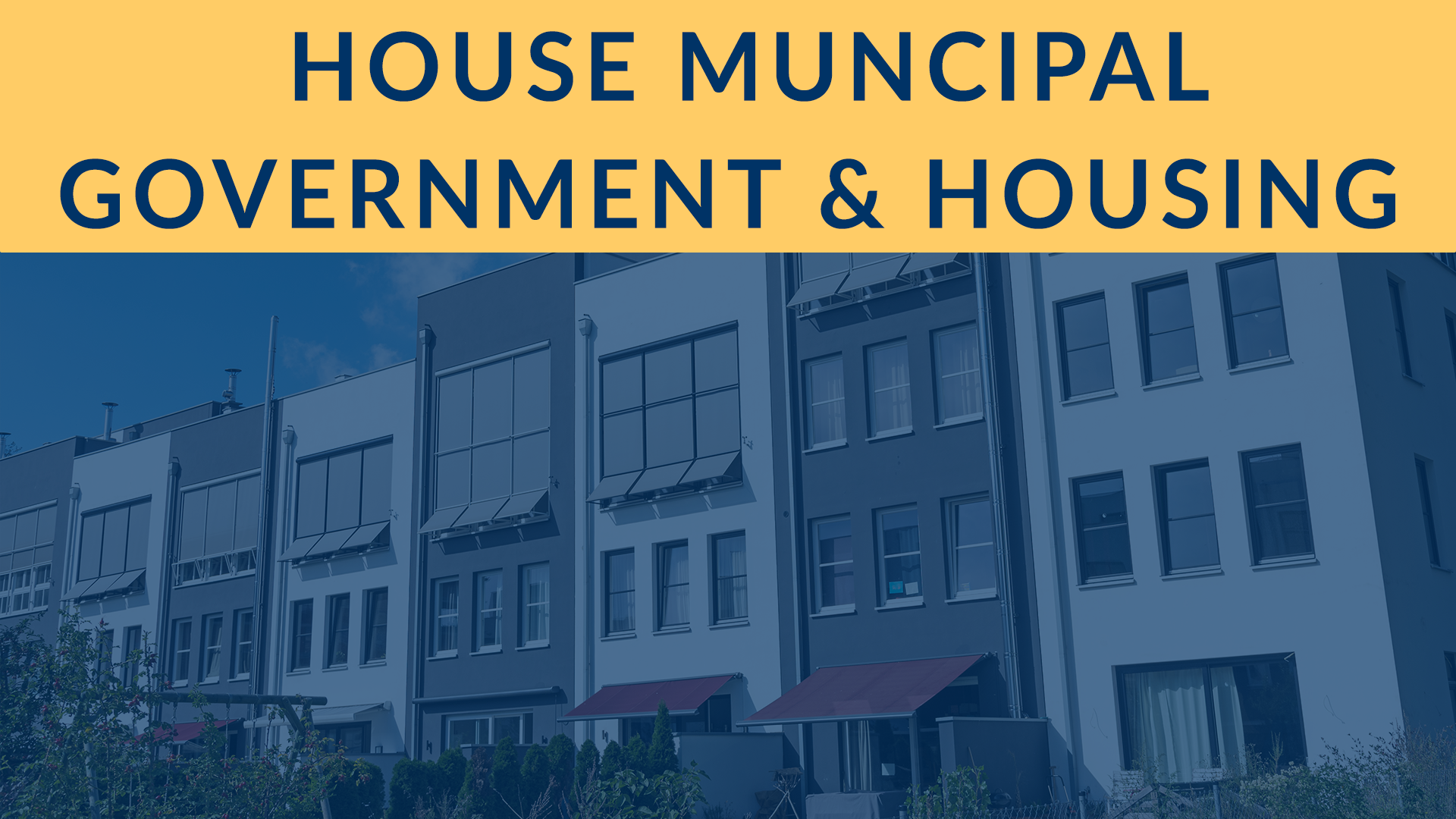 Thumbnail for House Committee on Municipal Government and Housing