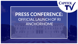 Thumbnail image for Press Conference: Official Launch of RI AnchorHome: 12-4-2025