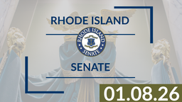 Thumbnail image for Rhode Island Senate: 1-8-2026