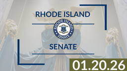Thumbnail image for Rhode Island Senate: 1-20-2026